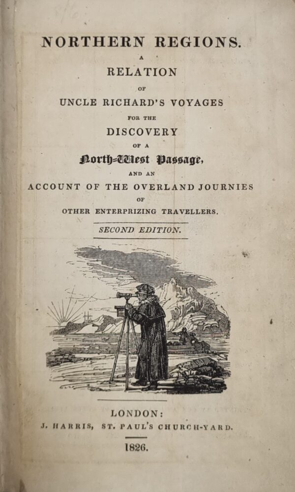 Northern Regions A Relation Of Uncle Richard's Voyages For the Discovery of A North West Passage... - Image 2