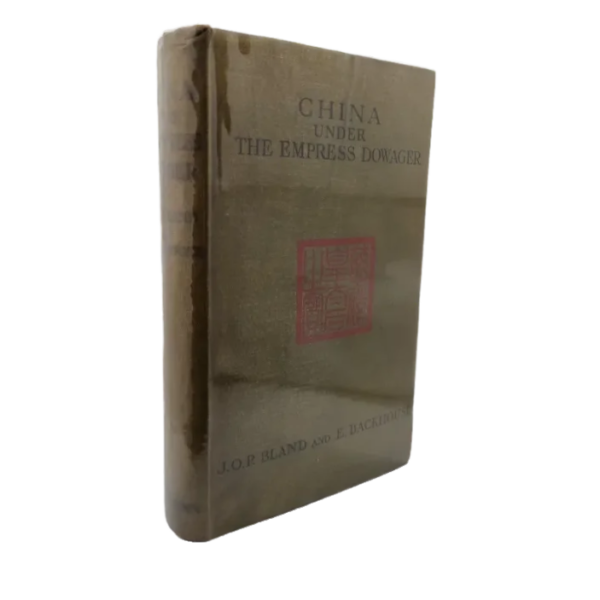 China under the Empress Dowager: Being the History of the Life and Times of Tzŭ Hsi