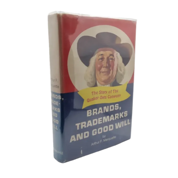 The Story of the Quaker Oats Company: Brands, Trademarks and Good Will